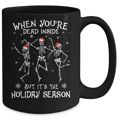 When Youre Dead Inside But Its The Holiday Season Christmas Mug Coffee Mug | Teecentury.com