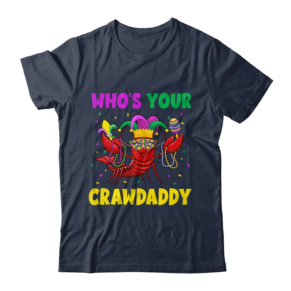 Whos Your Crawdaddy Crawfish Mardi Gras Funny Shirt & Hoodie | teecentury