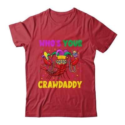 Whos Your Crawdaddy Crawfish Mardi Gras Funny Shirt & Hoodie | teecentury