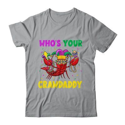 Whos Your Crawdaddy Crawfish Mardi Gras Funny Shirt & Hoodie | teecentury
