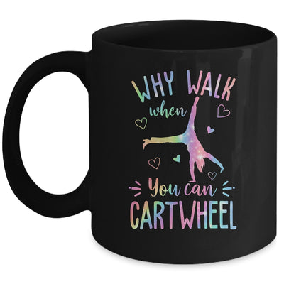 Why Walk When You Can Cartwheel Gymnast Gymnastic Girl Mug | teecentury