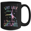 Why Walk When You Can Cartwheel Gymnast Gymnastic Girl Mug | teecentury