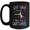 Why Walk When You Can Cartwheel Gymnast Gymnastic Girl Mug | teecentury