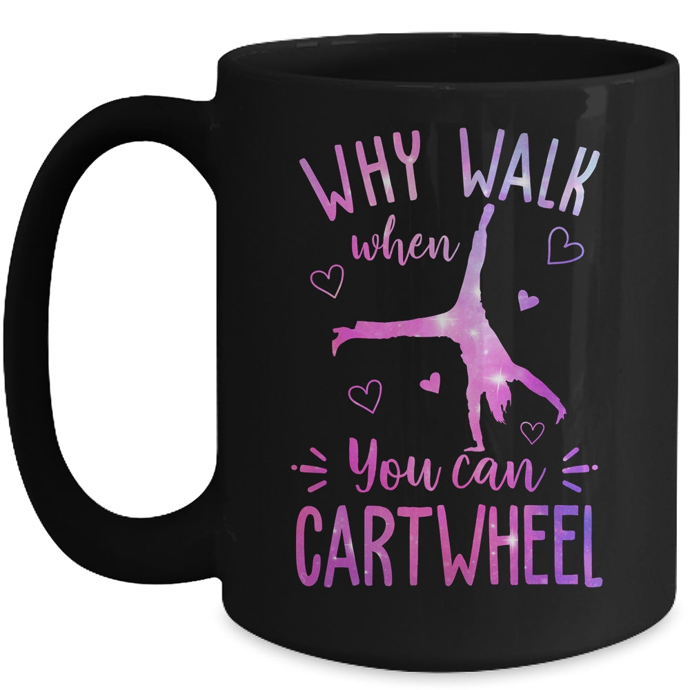Why Walk When You Can Cartwheel Gymnastic Gymnast Girl Mug | teecentury
