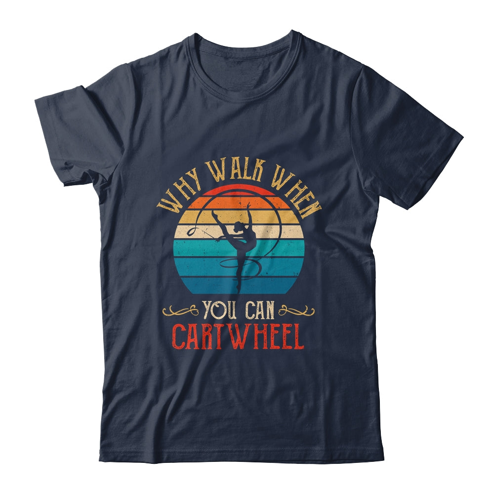 Why Walk When You Cartwheel Gymnastics Girls Women Shirt & Tank Top | teecentury