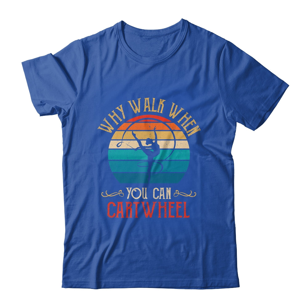Why Walk When You Cartwheel Gymnastics Girls Women Shirt & Tank Top | teecentury