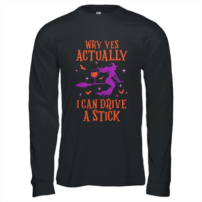 Why Yes Actually I Can Drive A Stick Funny Halloween Witch T-Shirt & Hoodie | Teecentury.com