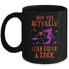 Why Yes Actually I Can Drive A Stick Funny Halloween Witch Mug Coffee Mug | Teecentury.com