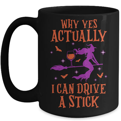 Why Yes Actually I Can Drive A Stick Funny Halloween Witch Mug Coffee Mug | Teecentury.com