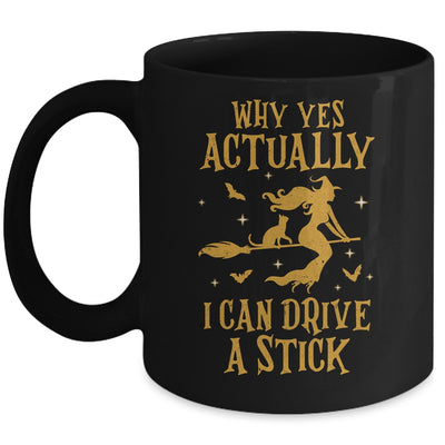 Why Yes Actually I Can Drive A Stick Halloween Witch Cat Mug Coffee Mug | Teecentury.com