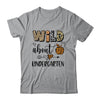 Wild About Kindergarten Back To School Student Teacher Shirt & Hoodie | teecentury