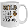 Wild About Preschool Back To School Student Teacher Mug | teecentury