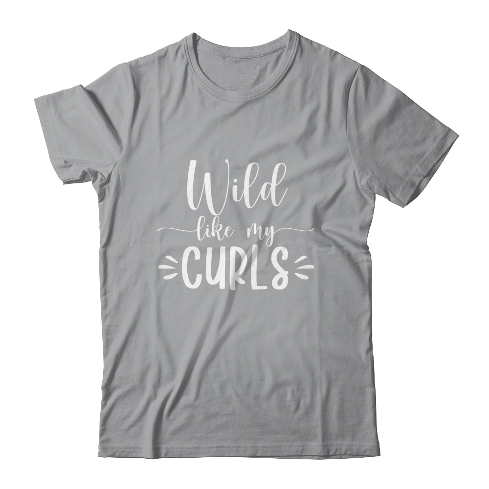 Wild Like My Curls Curly T-Shirt & Tank Top | Teecentury.com