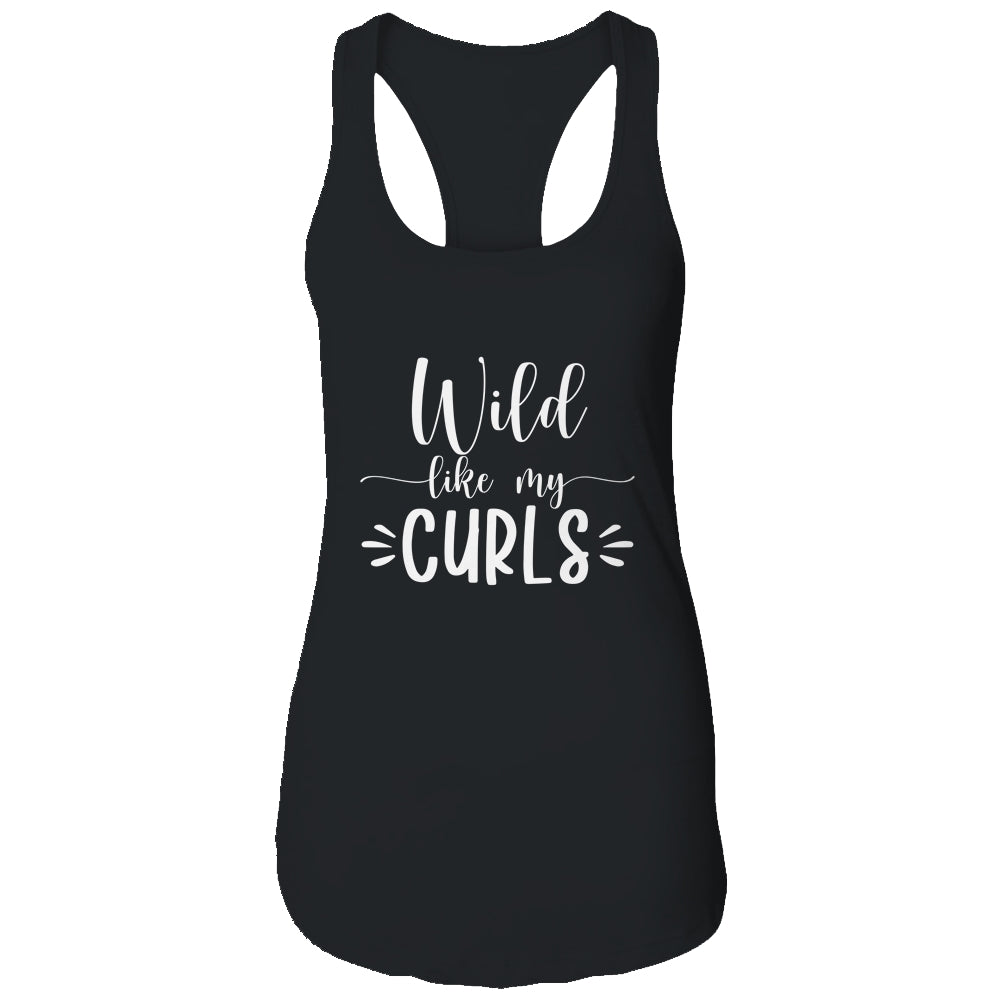 Wild Like My Curls Curly T-Shirt & Tank Top | Teecentury.com
