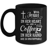 With Jesus In Her Heart Coffee In Her Hand Unstoppable Mug Coffee Mug | Teecentury.com