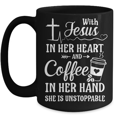 With Jesus In Her Heart Coffee In Her Hand Unstoppable Mug Coffee Mug | Teecentury.com