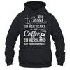 With Jesus In Her Heart Coffee In Her Hand Unstoppable T-Shirt & Hoodie | Teecentury.com