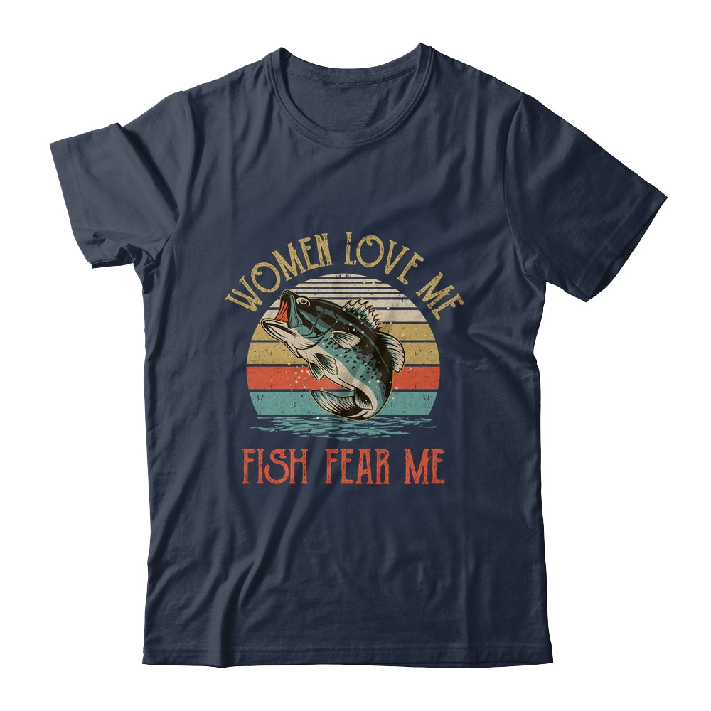 Women Love Me Fish Fear Me Funny Vintage Fishing T-Shirt & Hoodie | Teecentury.com