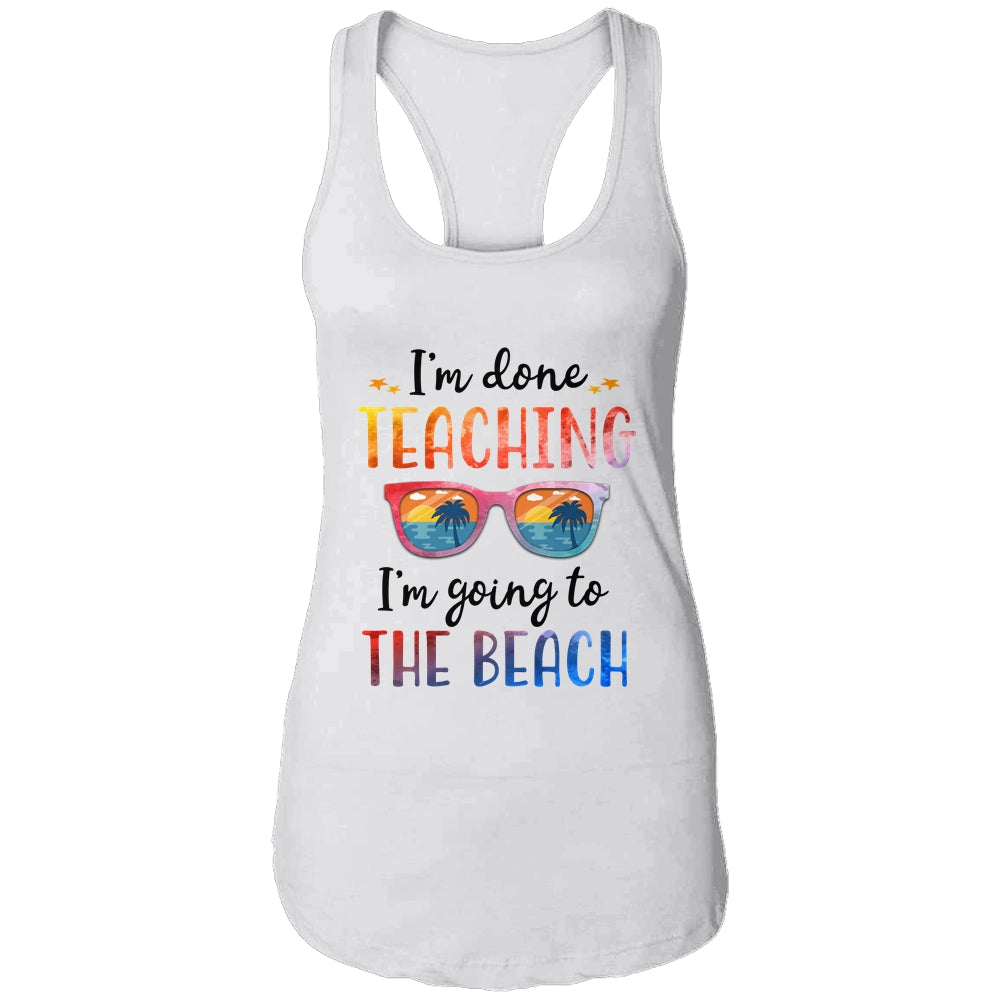 Im Done Teaching I'm Going To The Beach Teacher Summer T-Shirt & Tank Top | Teecentury.com