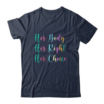 Womens Rights Pro Choice Her Body Her Right Her Choice Shirt & Tank Top | teecentury