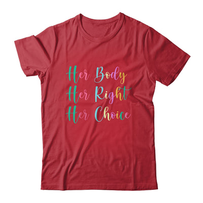 Womens Rights Pro Choice Her Body Her Right Her Choice Shirt & Tank Top | teecentury