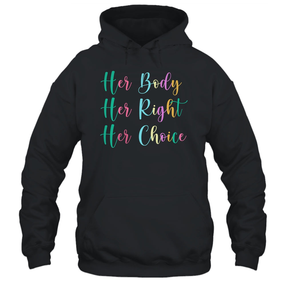 Womens Rights Pro Choice Her Body Her Right Her Choice Shirt & Tank Top | teecentury