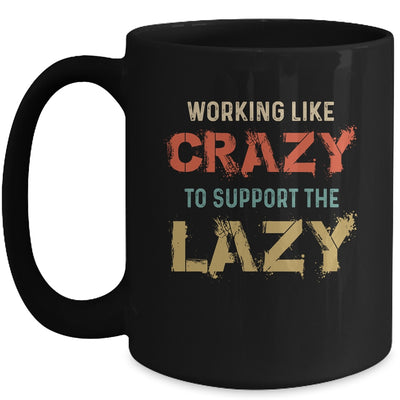 Working Like Crazy To Support The Lazy Retro Vintage Mug Coffee Mug | Teecentury.com