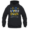 World Down Syndrome Day 3-21 Support 21 March T-Shirt & Hoodie | Teecentury.com