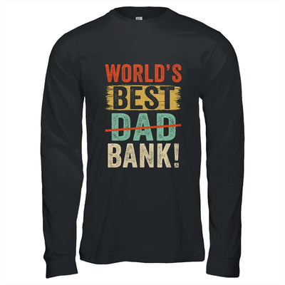 Worlds Best Bank Dad Joke Funny Father Day From Son Daungter T-Shirt & Hoodie | Teecentury.com