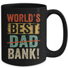 Worlds Best Bank Dad Joke Funny Father Day From Son Daungter Mug Coffee Mug | Teecentury.com