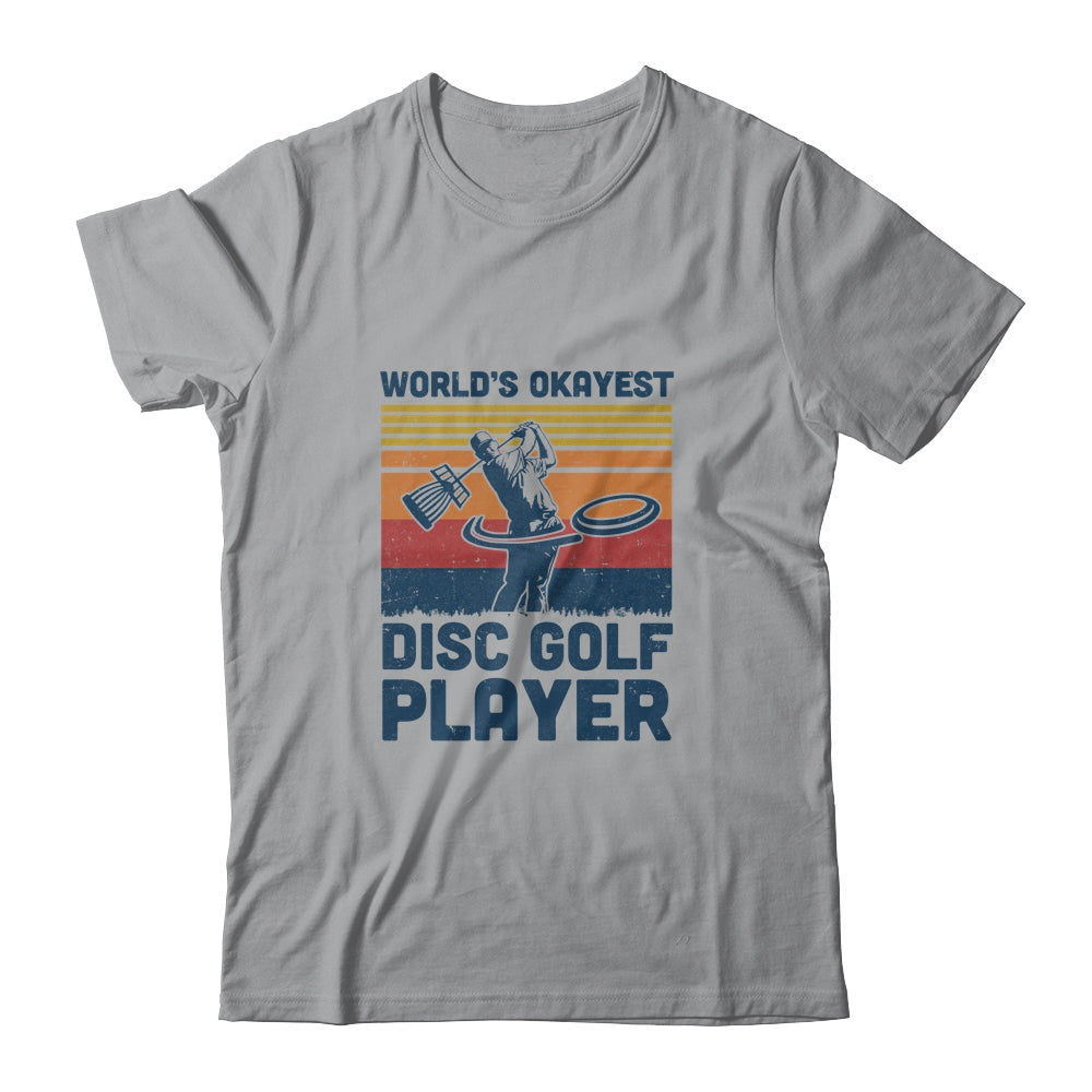 Worlds Okayest Disc Golf Player Funny Frisbee Golfing Gift T-Shirt & Hoodie | Teecentury.com