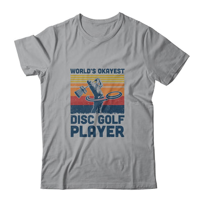 Worlds Okayest Disc Golf Player Funny Frisbee Golfing Gift T-Shirt & Hoodie | Teecentury.com