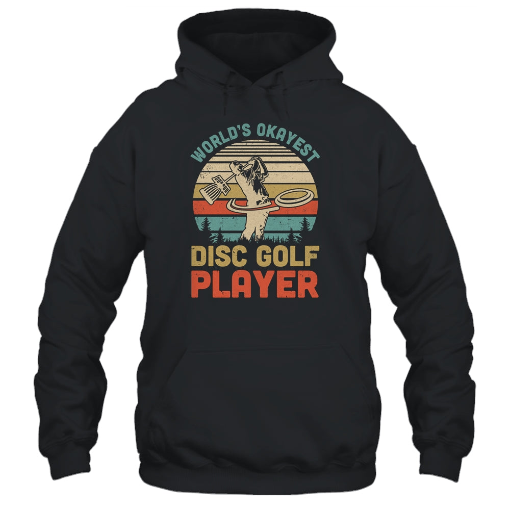 Worlds Okayest Disc Golf Player Gift Funny Frisbee Golfing T-Shirt & Hoodie | Teecentury.com