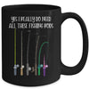 Yes I Really Do Need All These Fishing Rods Funny Mug Coffee Mug | Teecentury.com