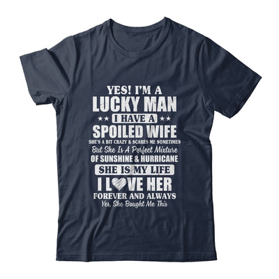Yes I'm A Lucky Man I Have A Spoiled Wife I Love Her Forever T-Shirt & Hoodie | Teecentury.com