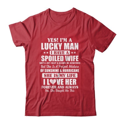 Yes I'm A Lucky Man I Have A Spoiled Wife I Love Her Forever T-Shirt & Hoodie | Teecentury.com