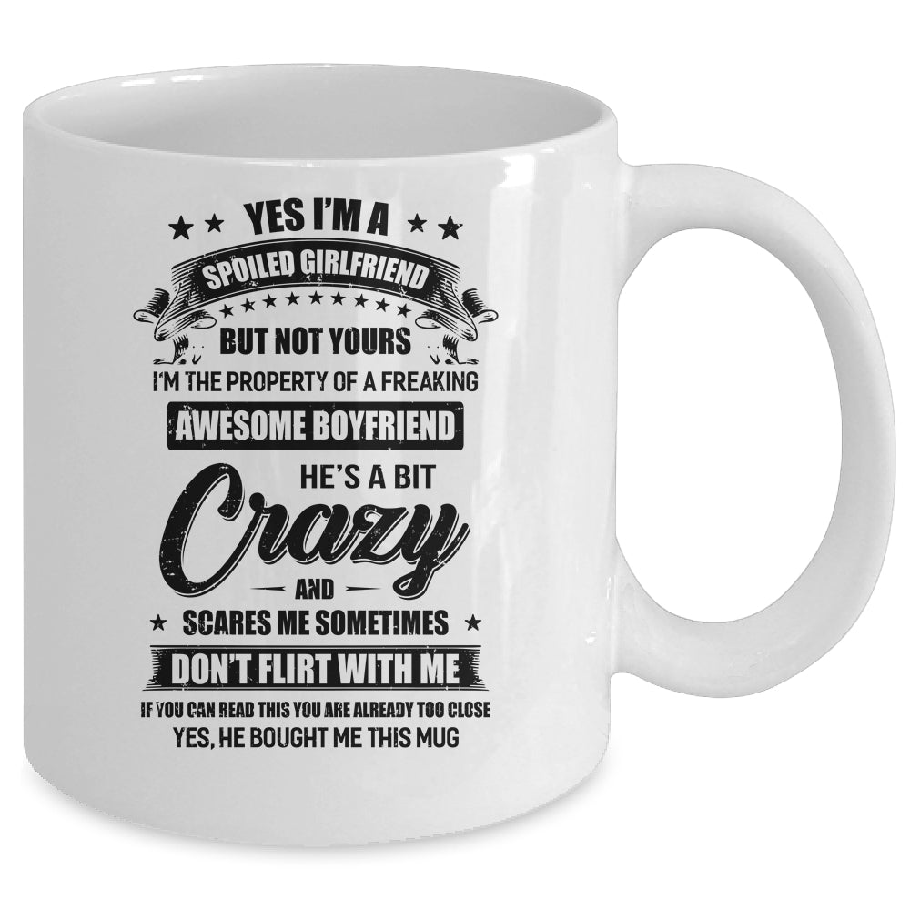 Yes I'm A Spoiled Girlfriend But Not Yours Boyfriend Gifts Mug Coffee Mug | Teecentury.com