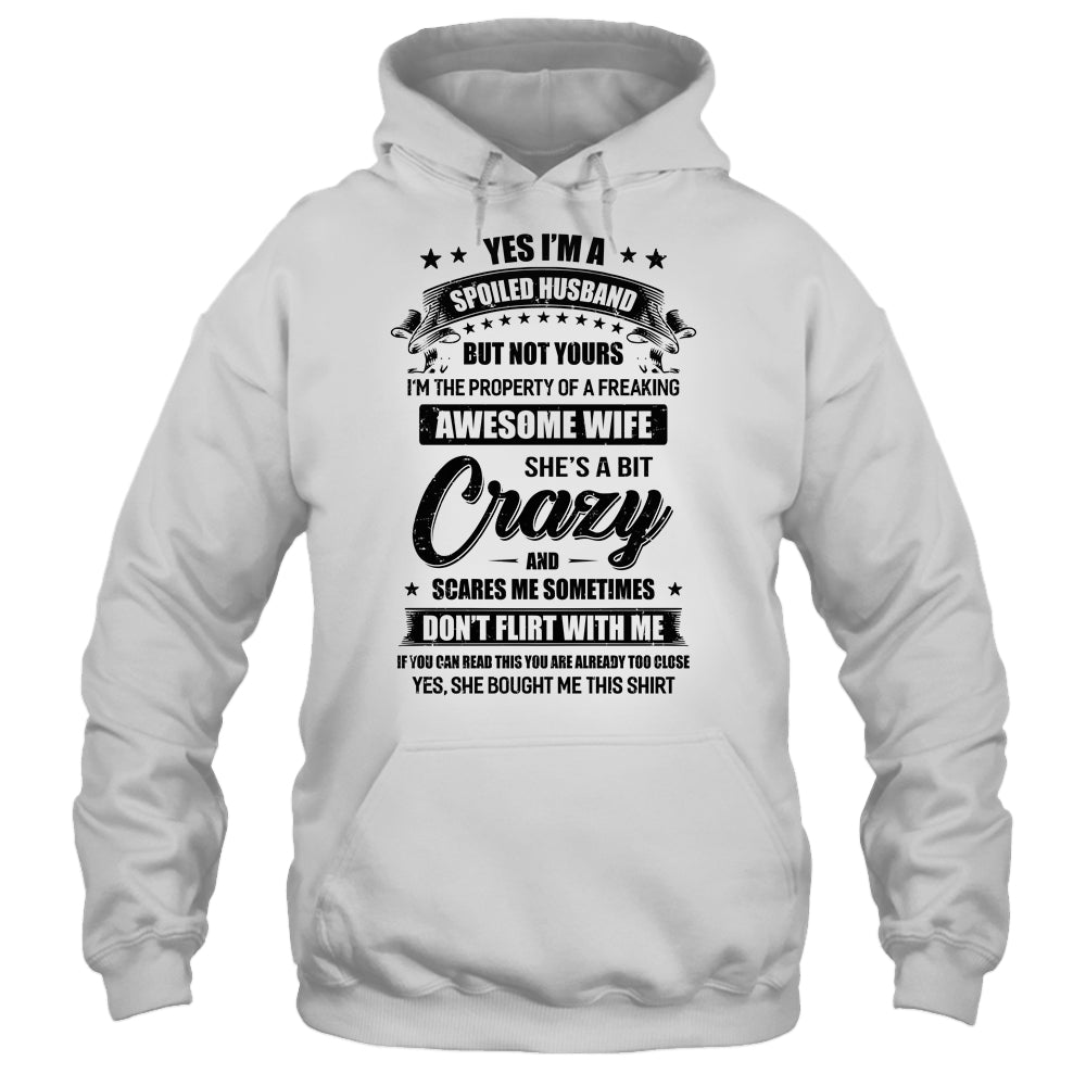 Yes I'm A Spoiled Husband But Not Yours Funny Wife Gifts T-Shirt & Hoodie | Teecentury.com