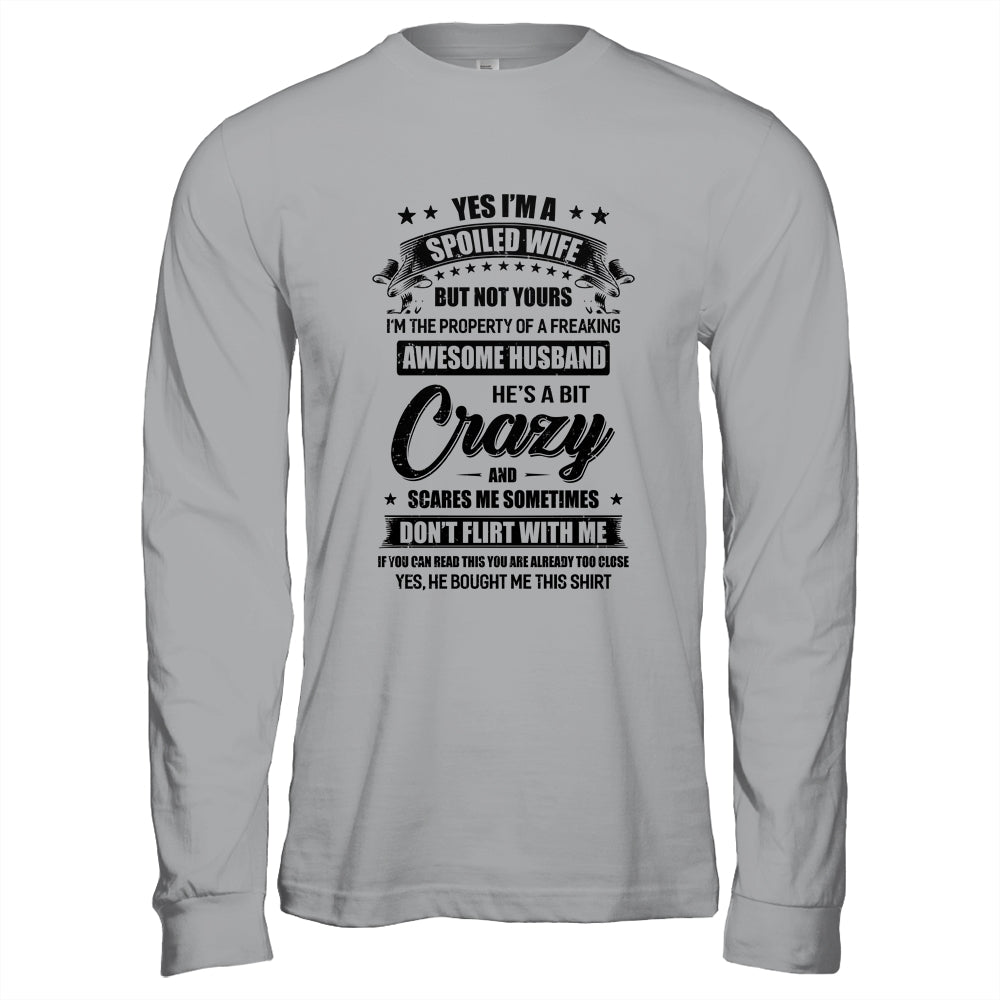 Yes I'm A Spoiled Wife But Not Yours Funny Husband Gifts T-Shirt & Hoodie | Teecentury.com