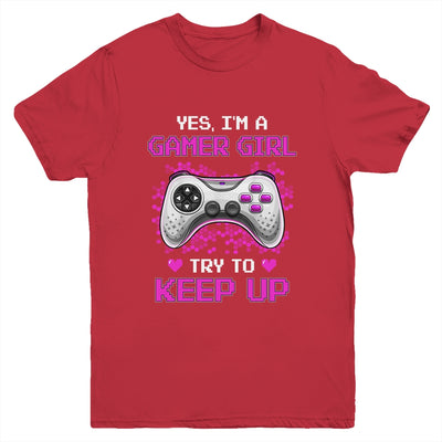 Yes Im A Gamer Girl Try To Keep Up Youth Youth Shirt | Teecentury.com