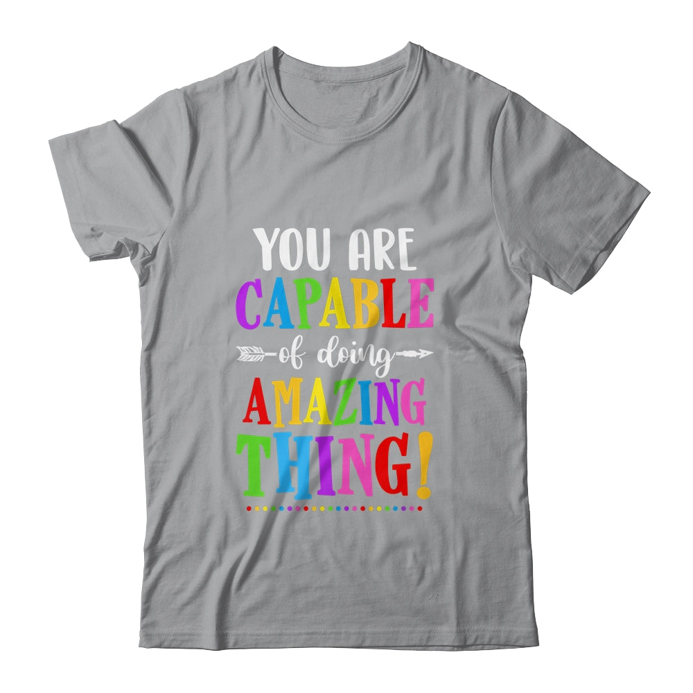 You Are Capable Of Doing Amazing Things Teacher Classroom T-Shirt & Hoodie | Teecentury.com