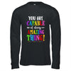 You Are Capable Of Doing Amazing Things Teacher Classroom T-Shirt & Hoodie | Teecentury.com