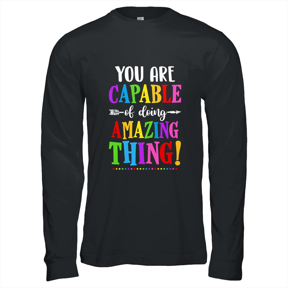 You Are Capable Of Doing Amazing Things Teacher Classroom T-Shirt & Hoodie | Teecentury.com