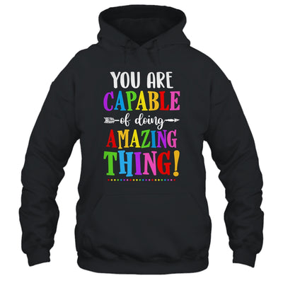 You Are Capable Of Doing Amazing Things Teacher Classroom T-Shirt & Hoodie | Teecentury.com