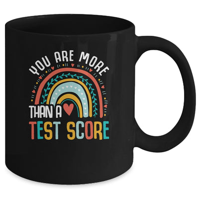 You Are More Than A Test Score Cool Rainbow Test Day Teacher Mug | teecentury