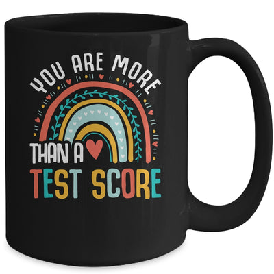 You Are More Than A Test Score Cool Rainbow Test Day Teacher Mug | teecentury