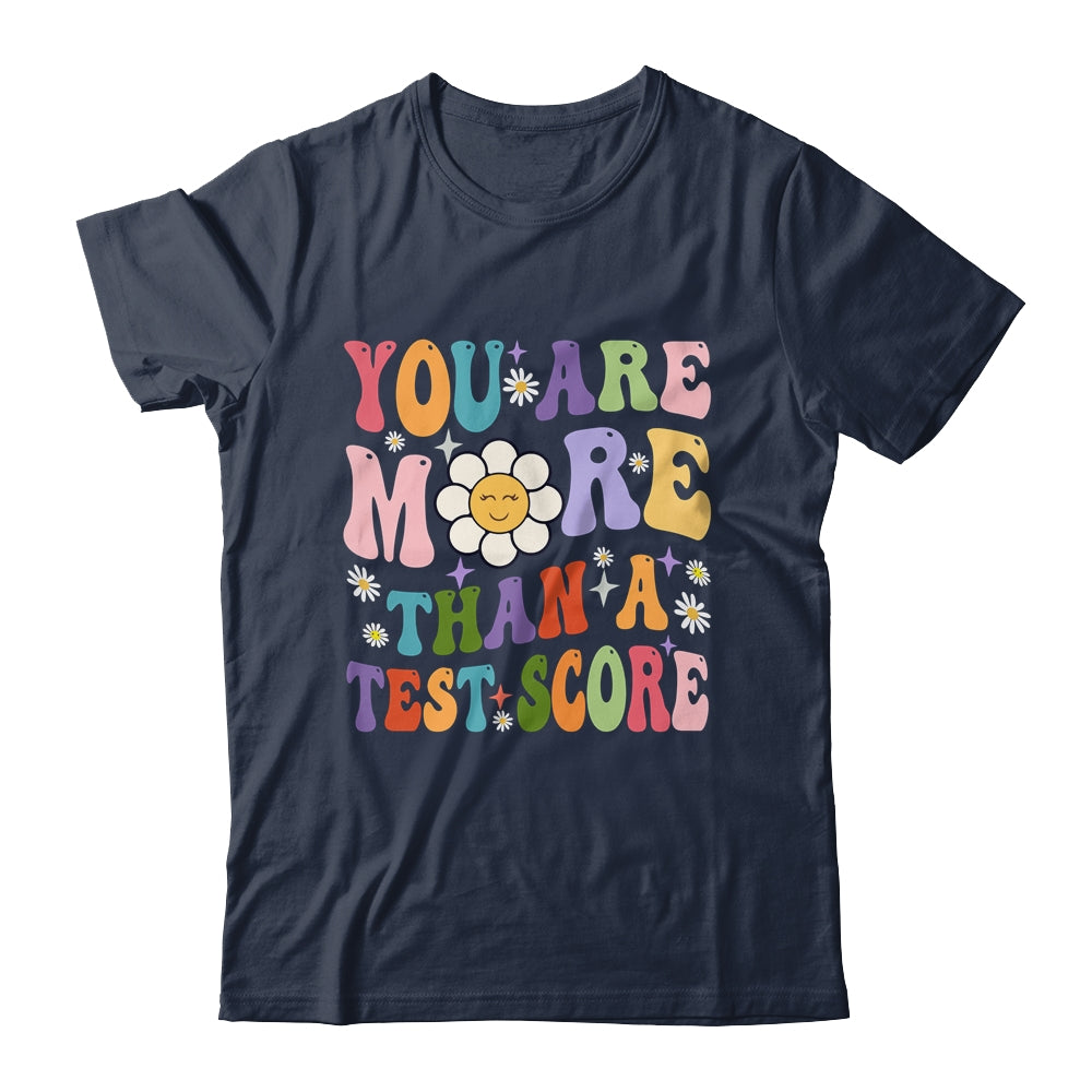 You Are More Than A Test Score Teacher Testing Day Shirt & Hoodie | teecentury