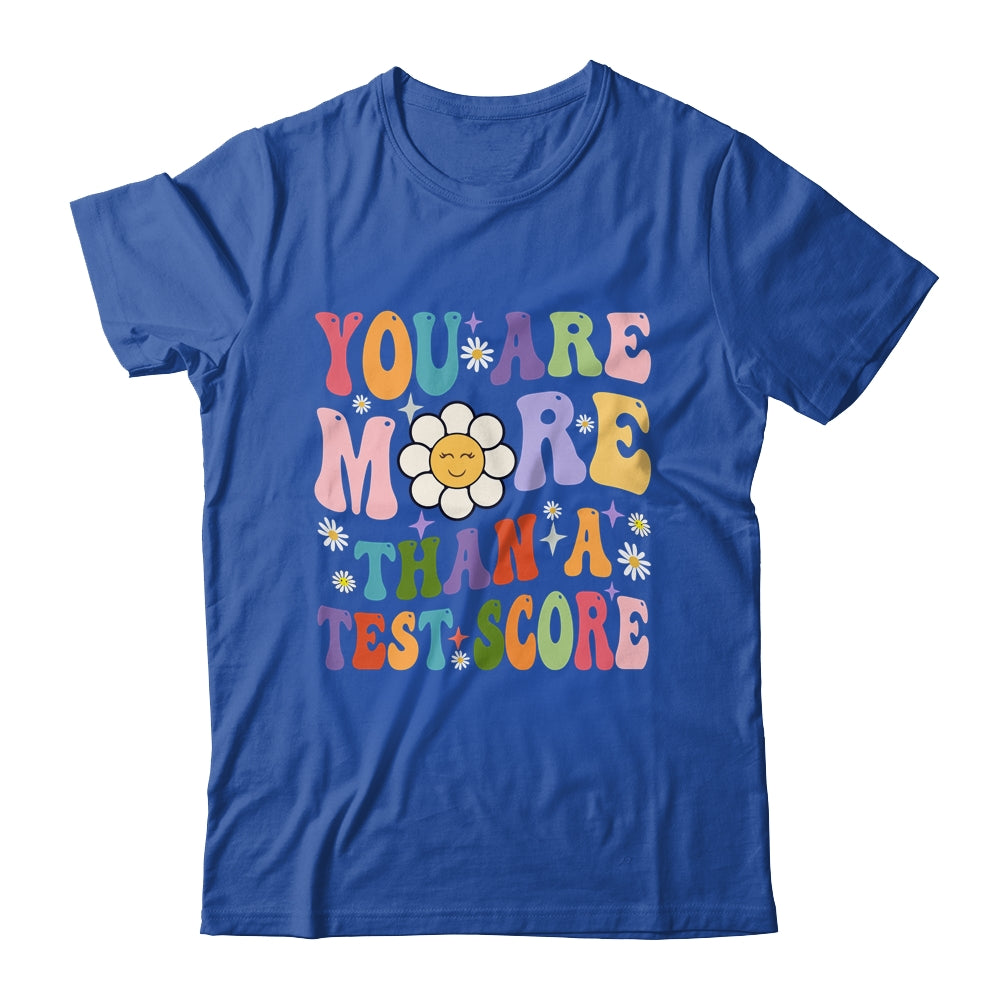 You Are More Than A Test Score Teacher Testing Day Shirt & Hoodie | teecentury