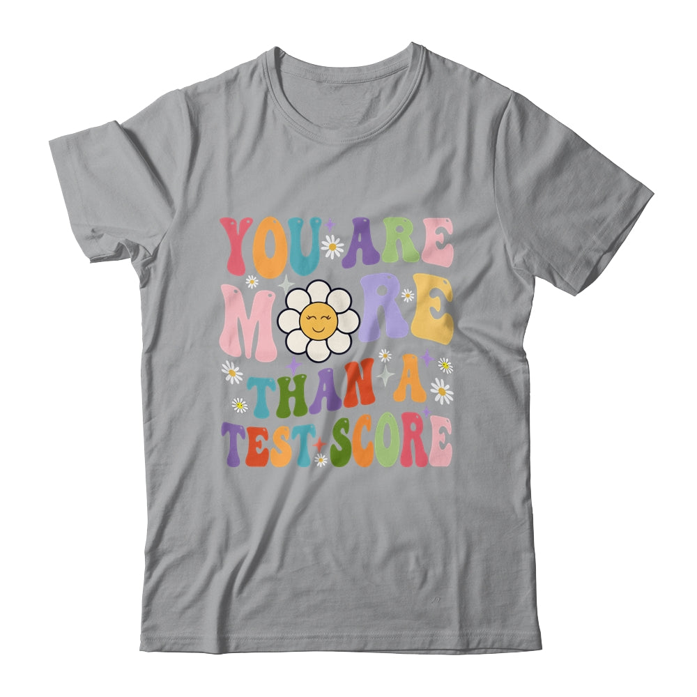 You Are More Than A Test Score Teacher Testing Day Shirt & Hoodie | teecentury