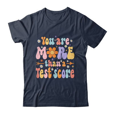 You Are More Than A Test Score Teacher Testing Day Groovy Shirt & Hoodie | teecentury
